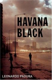 book cover of Havana Black: A Lieutenant Mario Conde Mystery (Mario Conde Mystery 2) by Leonardo Padura Fuentes