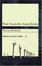 book cover of Post-Scarcity Anarchism by Murray Bookchin