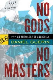 book cover of No Gods No Masters : An Anthology of Anarchism by Daniel Guerin
