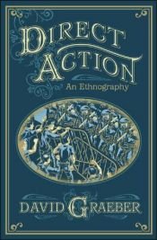 book cover of Direct Action: An Ethnography by David Graeber