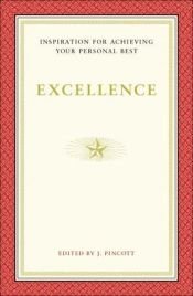 book cover of Excellence Inspiration for Achieving Your Personal Best by Jena Pincott