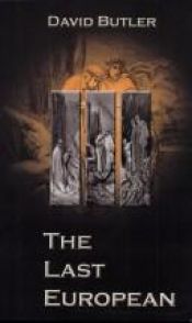 book cover of The last European: a triptych by David Butler