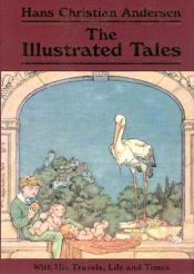 book cover of The Illustrated Tales by Hans Christian Andersen