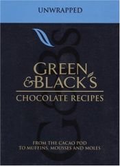 book cover of Green and Black's Chocolate Recipes: From the Cacao Pod to Muffins, Mousses and Moles by Caroline Jeremy