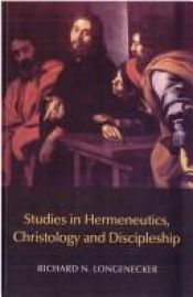 book cover of Studies on Hermeneutics, Christology and Discipleship (New Testament Monographs) by Richard Longenecker