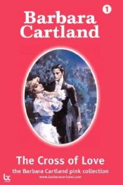 book cover of The Cross of Love by Barbara Cartland