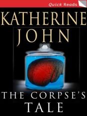 book cover of Corpse's Tale (Quick Reads) by Katherine John