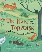 book cover of The Hare and the Tortoise (Based on the fable by La Fontaine) by Jean de La Fontaine
