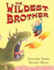 book cover of Wildest Brother by Cornelia Funke