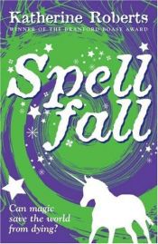 book cover of Spellfall by Katherine Roberts