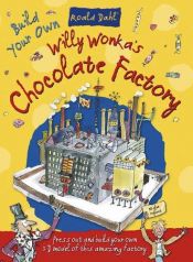 book cover of Willy Wonkas Chocolate Factory (Roald Dahl Press Out and Build) by Роалд Дал