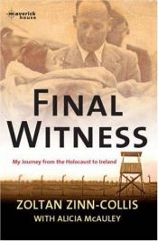 book cover of Final witness : my journey from the Holocaust to Ireland by Zoltan Zinn-Collis