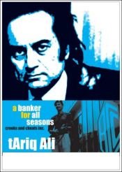 book cover of A Banker for All Seasons: Crooks and Cheats Inc by Tariq Ali