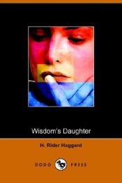 book cover of Wisdom's Daughter by H. Rider Haggard