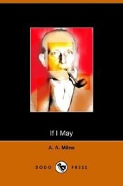 book cover of If I may by Alan Alexander Milne