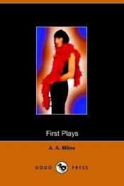 book cover of First Plays of A A Milne by A. A. Milne
