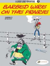 book cover of Lucky Luke Vol.7: Barbed Wire on the Prairie (Lucky Luke Adventure) by Morris