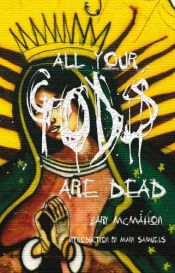 book cover of All Your Gods Are Dead by Gary Mcmahon