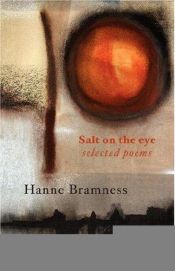 book cover of Salt on the eye. Selected Poems by Hanne Bramness