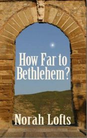 book cover of How Far to Bethlehem? by Norah Lofts