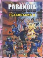 book cover of Paranoia Flashbacks II (Paranoia XP) by Ken Rolston