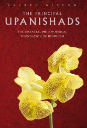 book cover of The Principal Upanishads: The Essential Philosophical Foundation of Hinduism (Sacred Wisdom) by David Frawley