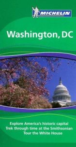 book cover of Michelin Green Guide Washington, D. C. (Michelin Green Guide: Washington Dc) by Michelin Travel Publications
