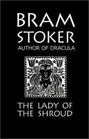 book cover of The Lady of the Shroud by Bram Stoker