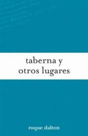 book cover of Taberna y otros lugares (Coleccion Roque Dalton) by Roque Dalton
