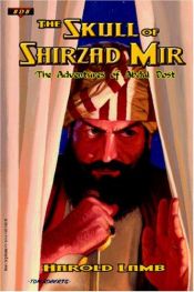 book cover of The skull of Shirzad Mir: The adventures of Abdul Dost by Harold Lamb
