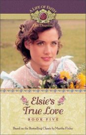 book cover of Elsie's True Love by Martha Finley