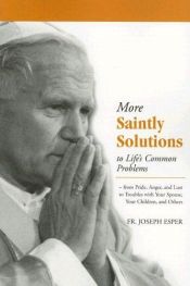 book cover of More Saintly Solutions to Life's Common Problems by Joseph M. Esper