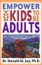 Empower Your Kids to Be Adults: A Guide for Parents, Ministers, and Other Mentors