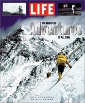 book cover of LIFE: The Greatest Adventures of All Time by The Editorial Staff of LIFE