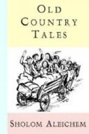 book cover of The old country (Collected stories of Sholom Aleichem) (Collected stories of Sholom Aleichem) by Sholem Aleichem