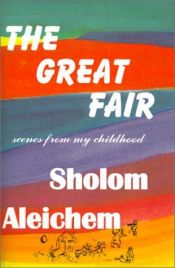 book cover of From the fair : the autobiography of Sholom Aleichem ; translated, edited, and with an introduction by Curt Leviant by Sholem Aleichem