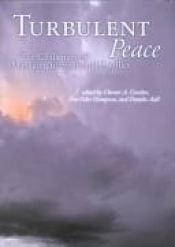 book cover of Turbulent peace : the challenges of managing international conflict by Chester A. Crocker