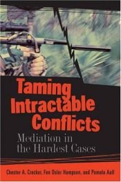 book cover of Taming Intractable Conflicts: Mediation in the Hardest Cases by Chester A. Crocker