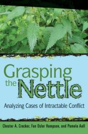 book cover of Grasping The Nettle: Analyzing Cases Of Intractable Conflict by Chester A. Crocker