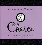 book cover of Choice: Choosing the Proactive Life You Want to Live by استیون کاوی