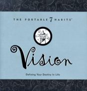 book cover of Vision: Defining Your Destiny in Life by Stephen Covey