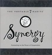 book cover of Synergy: Connecting to the Power of Cooperation (The Portable 7 Habits) by Стівен Кові