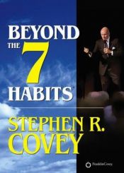 book cover of Beyond the 7 Habits by Стивен Кови