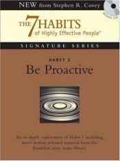 book cover of Habit 1 Be Proactive: The Habit of Choice (The 7 Habits) by Stephen R. Covey