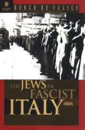 book cover of The Jews in Fascist Italy by Renzo De Felice