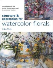 book cover of Structure & Expression for Flowers in Watercolor by Jean Martin