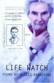 book cover of Life Watch: Poems (American Poets Continuum Series,) by Willis Barnstone
