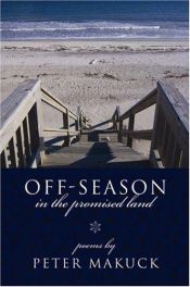 book cover of Off-season in the promised land by Peter Makuck