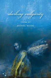 book cover of Darling Vulgarity by Michael Waters