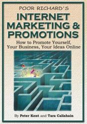 book cover of Poor Richard's Internet Marketing and Promotions: How to Promote Yourself, Your Business, Your Ideas Online 2nd Edition by Peter Kent